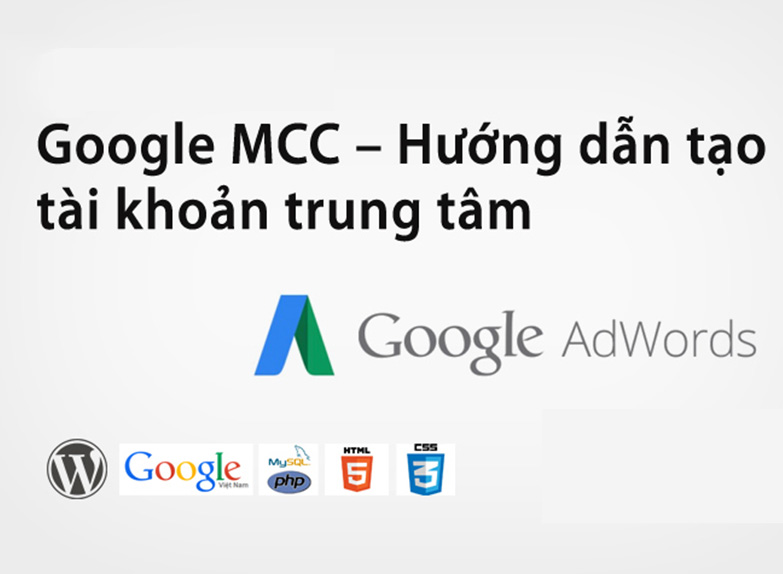 Hướng dẫn tạo tài khoản MCC google adword mới nhất